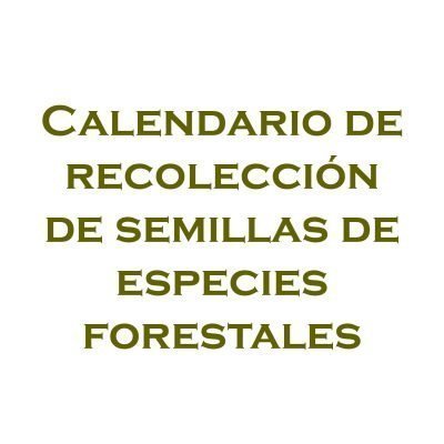 Calendario de recolleción de semillas forestales